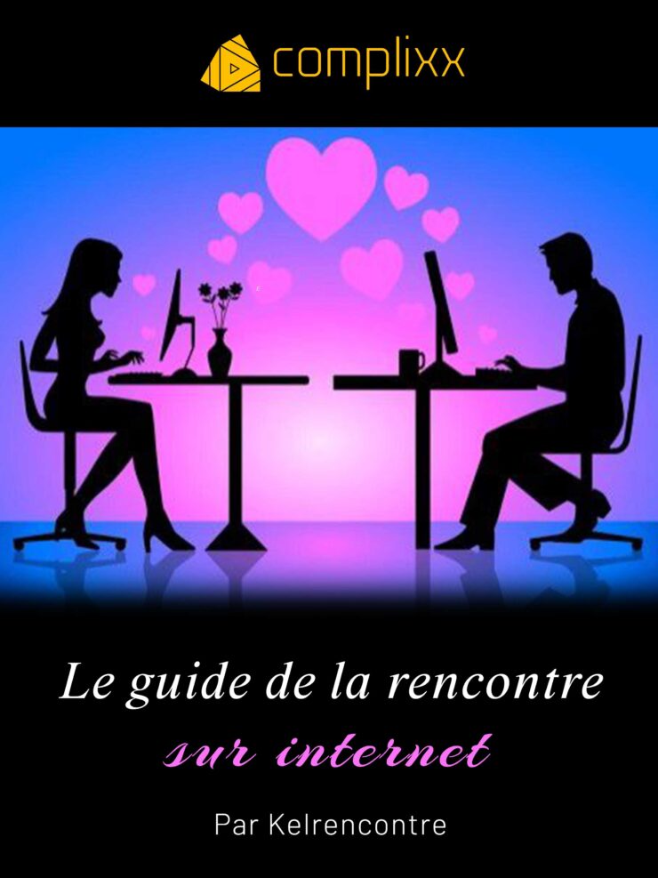 Le guide de la rencontre sur internet